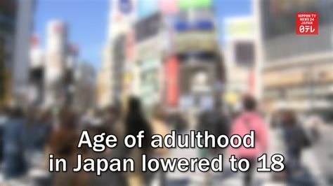 Official Age of Adulthood in Japan Lowered to 18 .